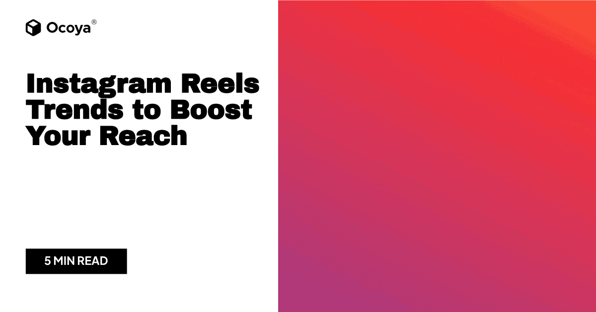 Instagram Reels Trends to Boost Your Reach