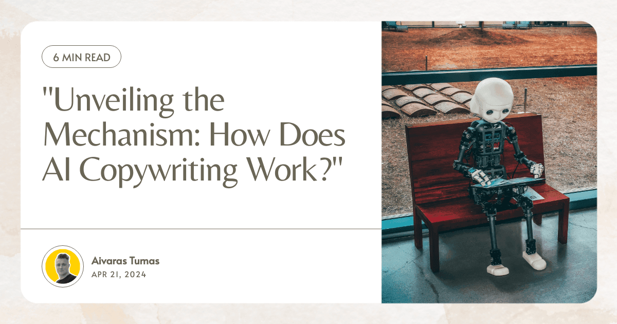 "Unveiling the Mechanism: How Does AI Copywriting Work?"