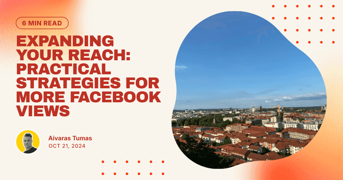 Expanding Your Reach: Practical Strategies for More Facebook Views