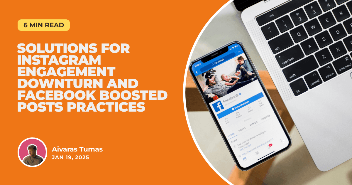 Solutions for Instagram Engagement Downturn and Facebook Boosted Posts Practices