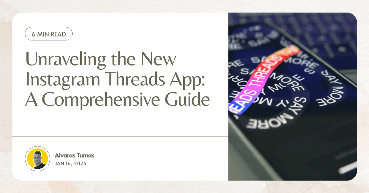 Unraveling the New Instagram Threads App: A Comprehensive Guide