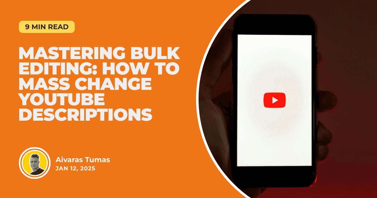 Mastering Bulk Editing: How to Mass Change YouTube Descriptions