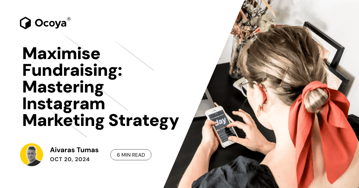 Maximise Fundraising: Mastering Instagram Marketing Strategy