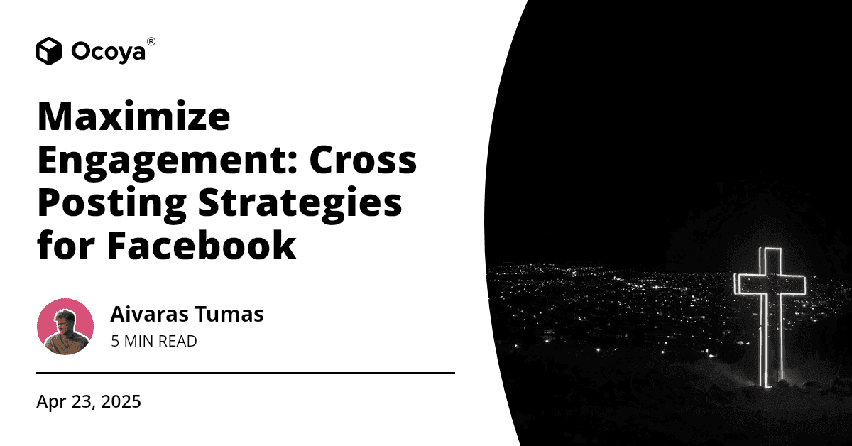 Maximize Engagement: Cross Posting Strategies for Facebook