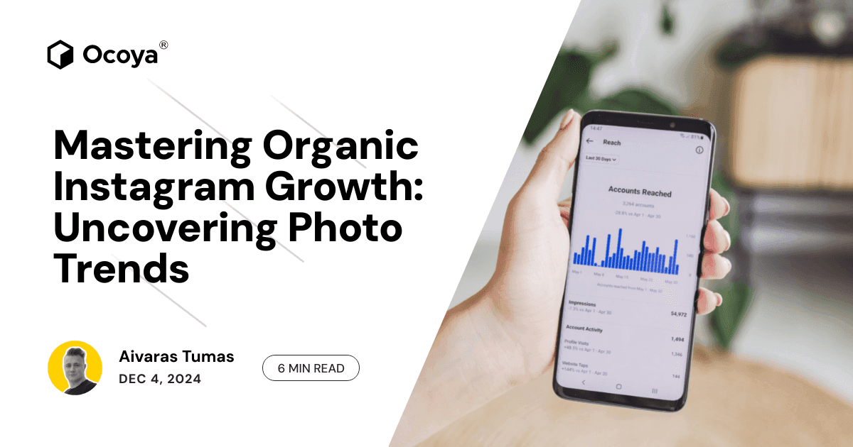 Mastering Organic Instagram Growth: Uncovering Photo Trends