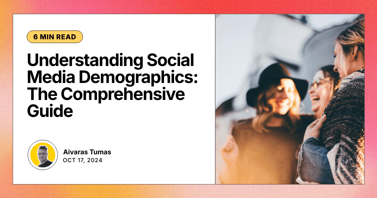 Understanding Social Media Demographics: The Comprehensive Guide