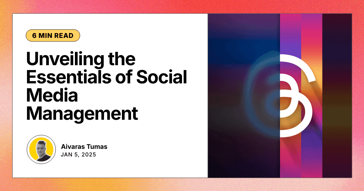 Unveiling the Essentials of Social Media Management