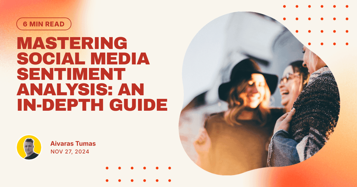 Mastering Social Media Sentiment Analysis: An In-Depth Guide