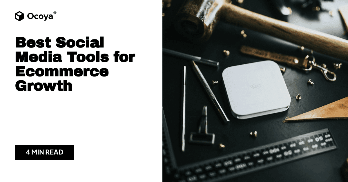 Best Social Media Tools for Ecommerce Growth