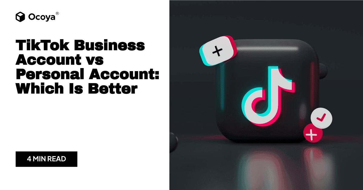 TikTok Business Account vs Personal Account: Which Is Better