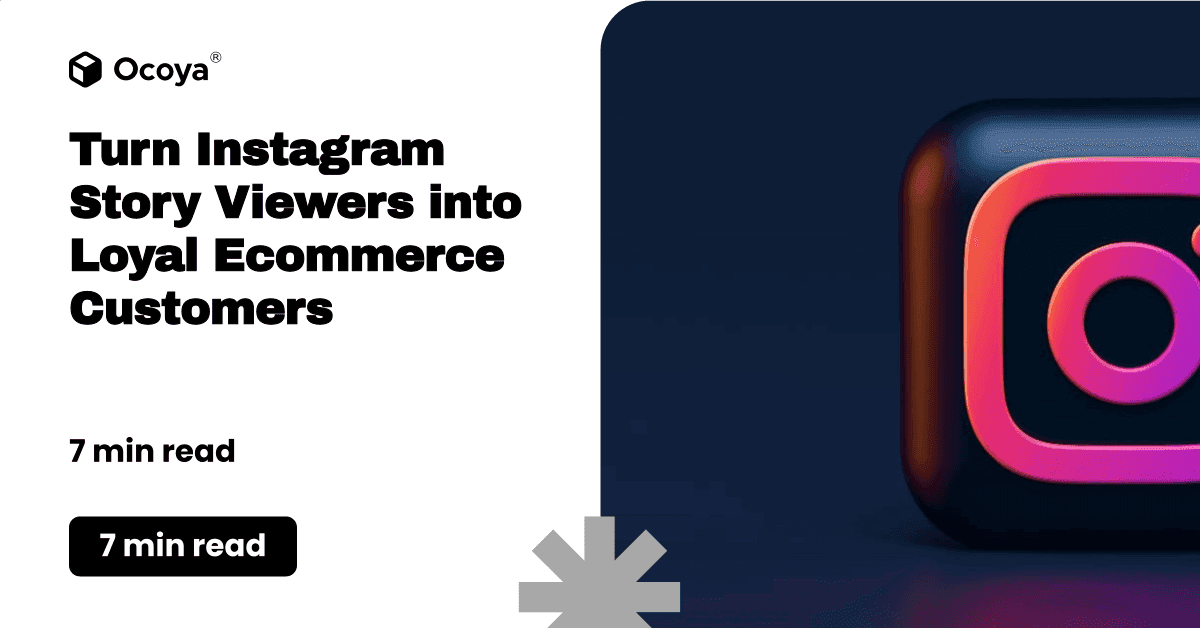 Turn Instagram Story Viewers into Loyal Ecommerce Customers
