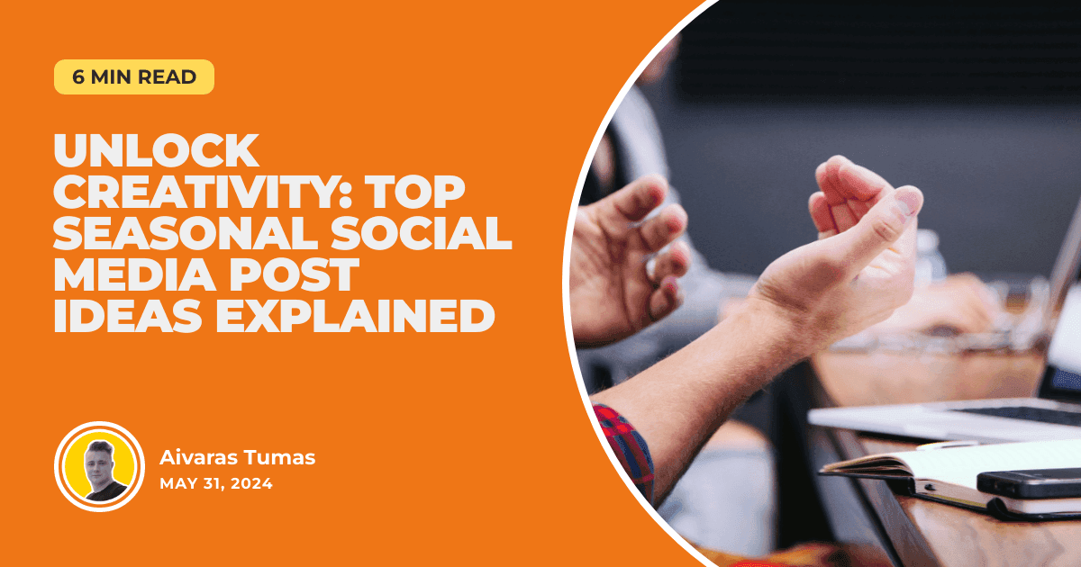 Unlock Creativity: Top Seasonal Social Media Post Ideas Explained