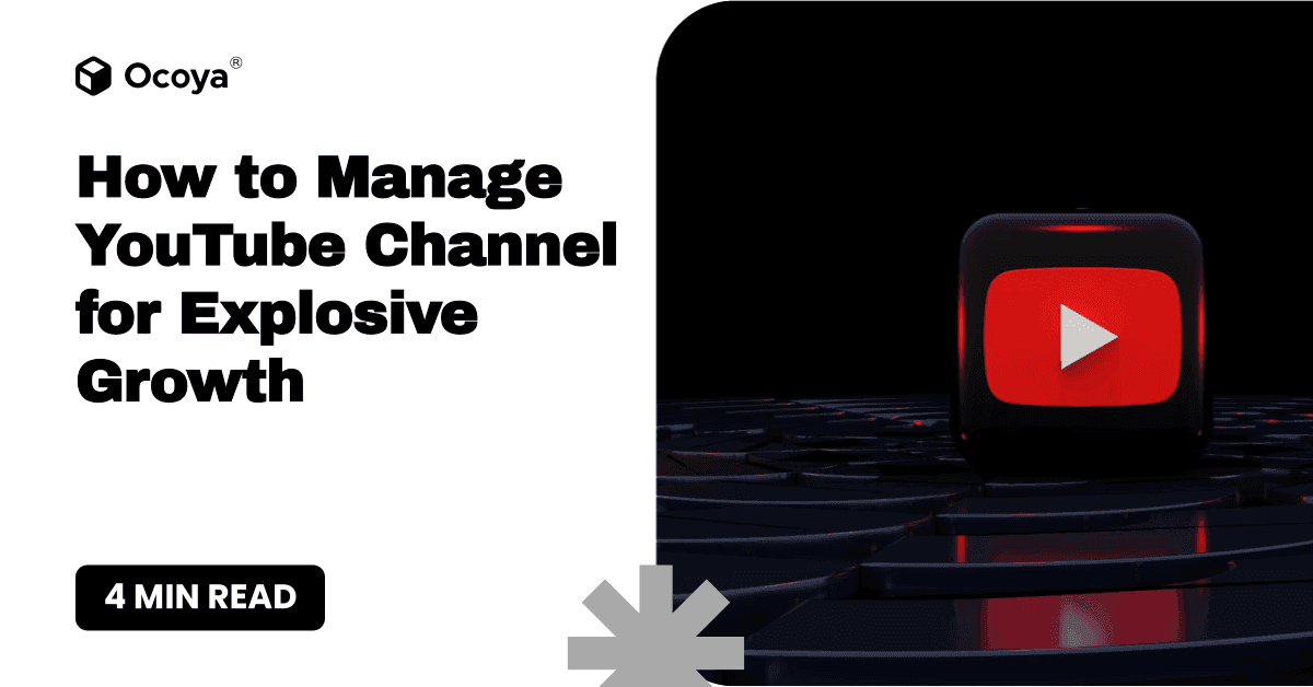 How to Manage YouTube Channel for Explosive Growth